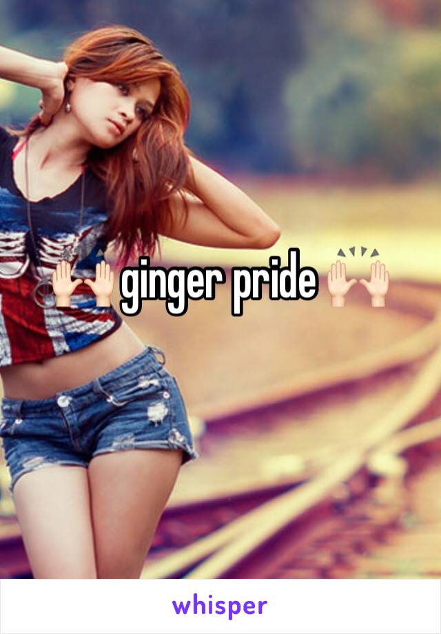 🙌🏻 ginger pride 🙌🏻