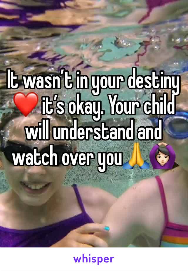 It wasn’t in your destiny❤️ it’s okay. Your child will understand and watch over you🙏🙆🏻