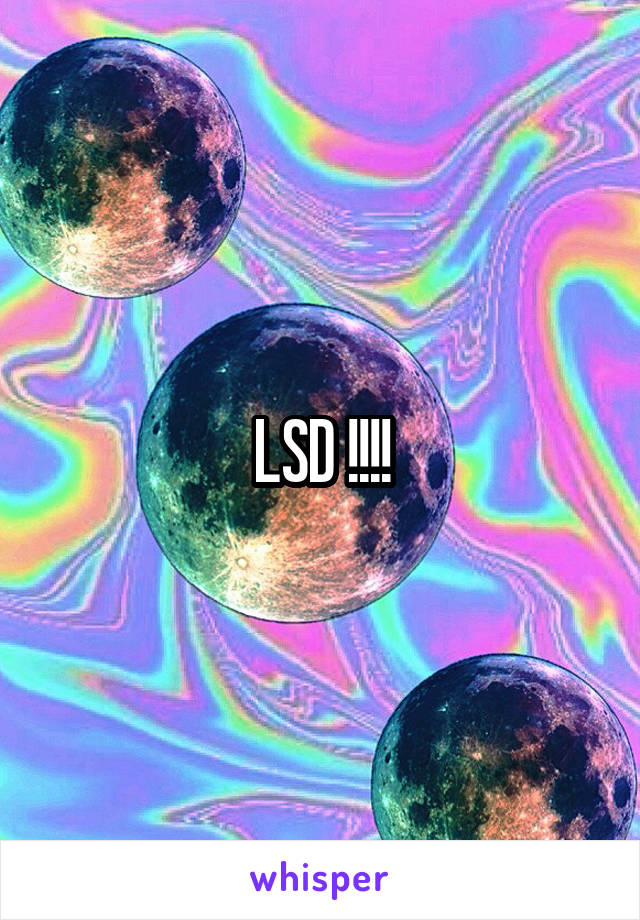 LSD !!!!