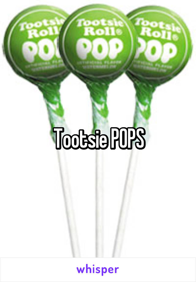 Tootsie POPS