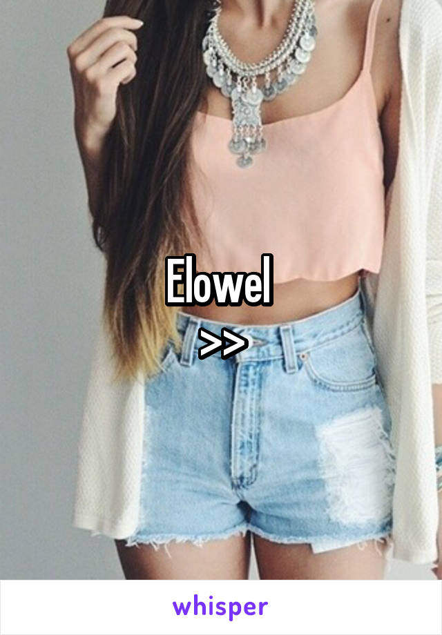 Elowel 
>>