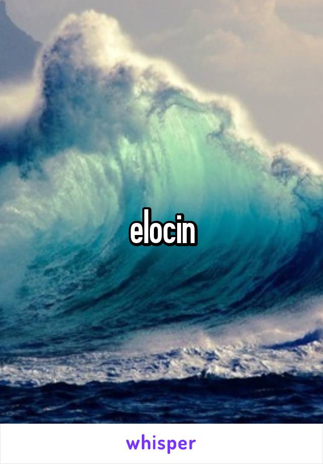 elocin