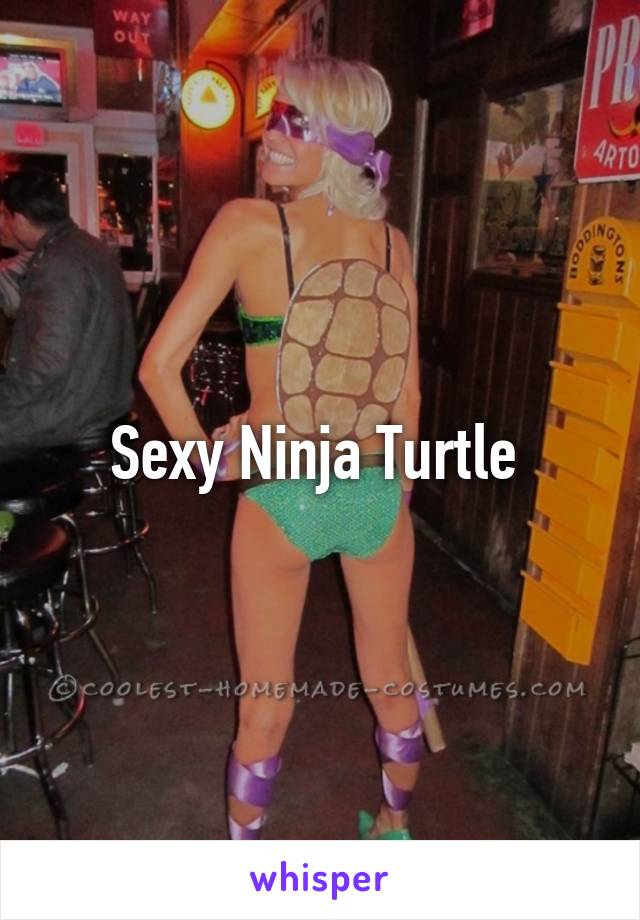 Sexy Ninja Turtle 