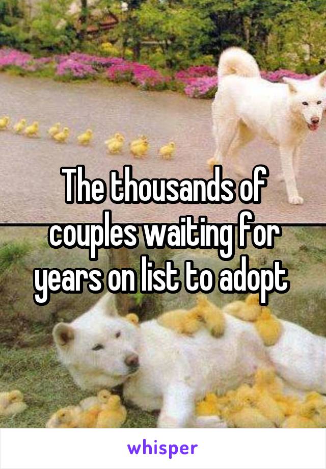 The thousands of couples waiting for years on list to adopt 
