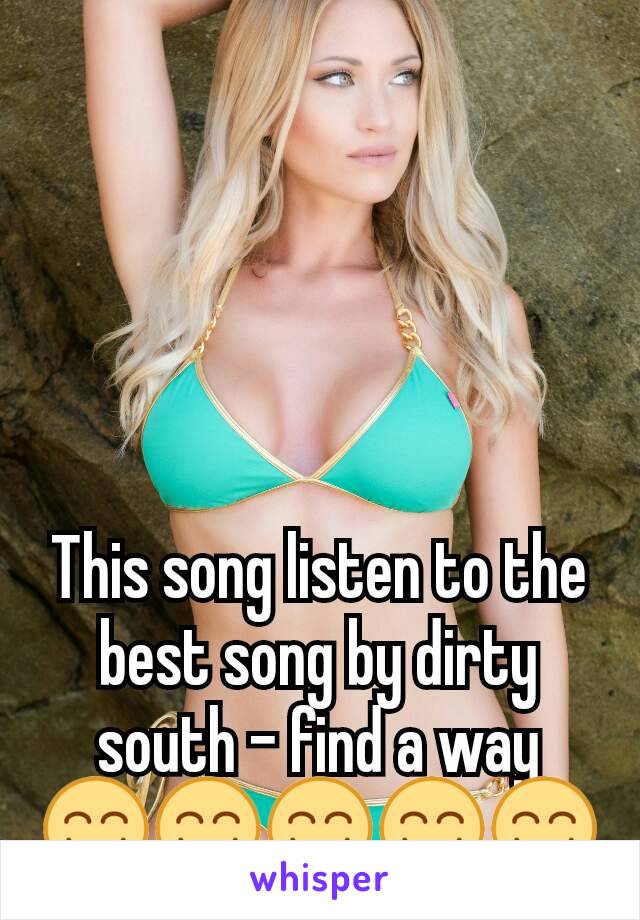 This song listen to the best song by dirty south - find a way 😊😊😊😊😊