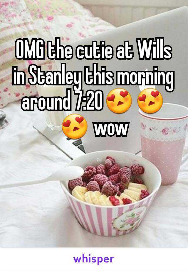 OMG the cutie at Wills in Stanley this morning around 7:20😍😍😍 wow