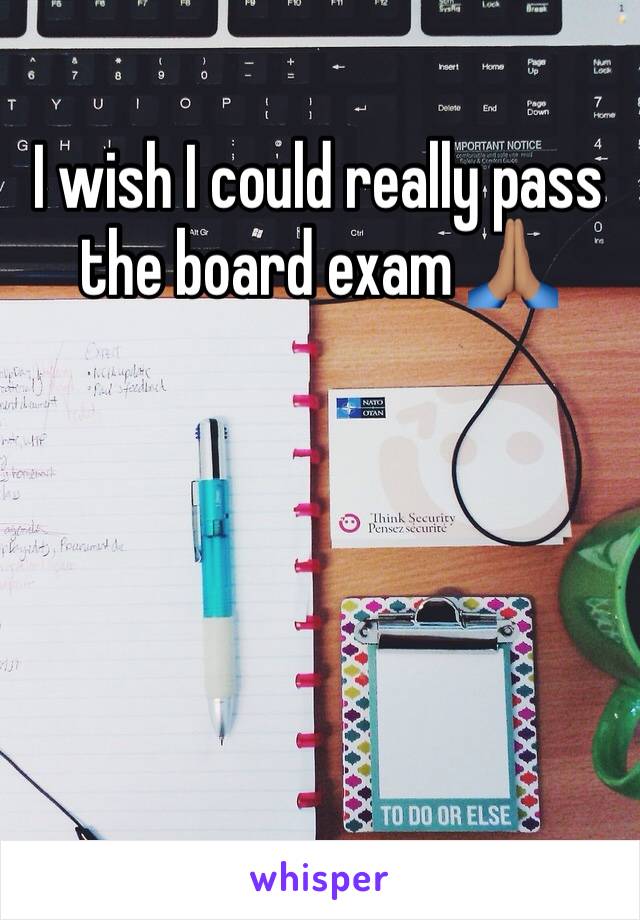 I wish I could really pass the board exam 🙏🏽