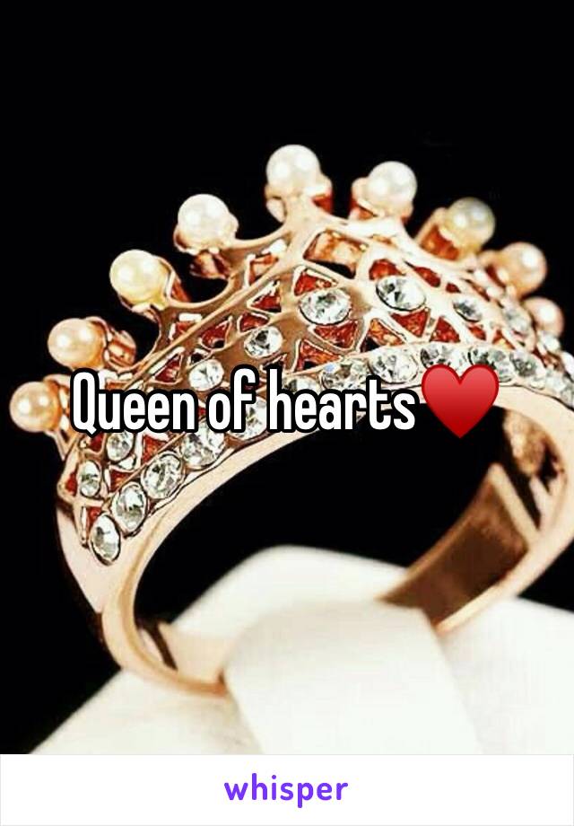 Queen of hearts♥️