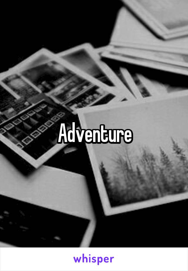 Adventure