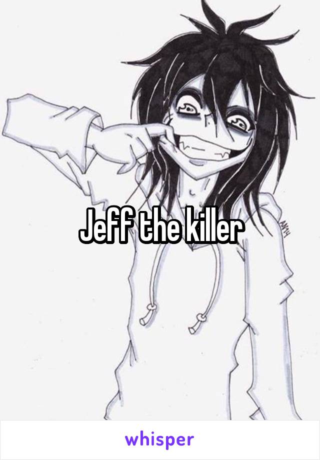 Jeff the killer