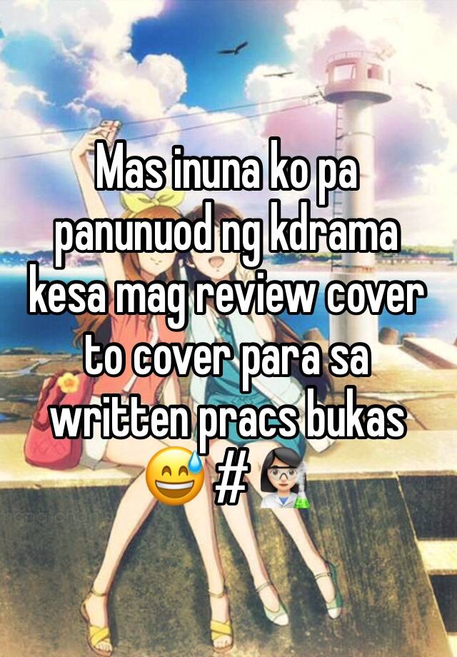 Mas inuna ko pa panunuod ng kdrama kesa mag review cover to cover para sa written pracs bukas 😅 #👩🏻‍🔬