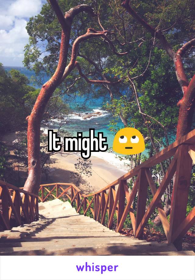 It might 🙄