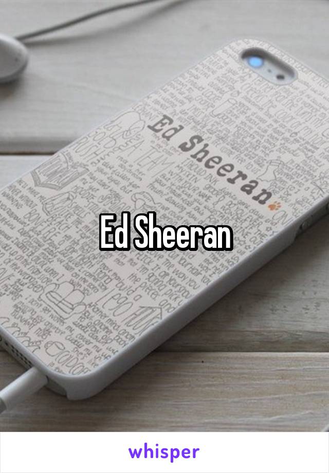 Ed Sheeran