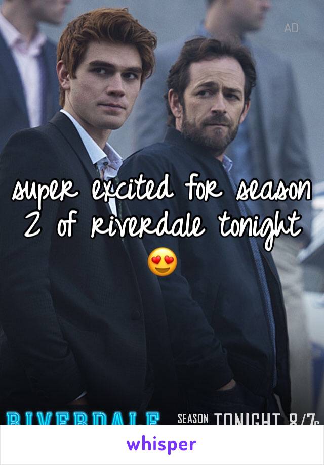 super excited for season 2 of riverdale tonight 😍
