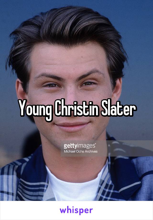 Young Christin Slater