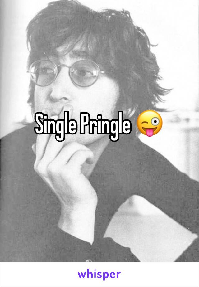 Single Pringle 😜