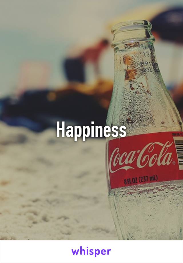 Happiness