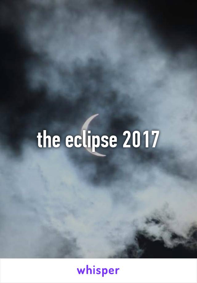 the eclipse 2017