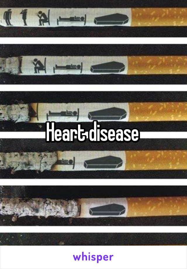 Heart disease 