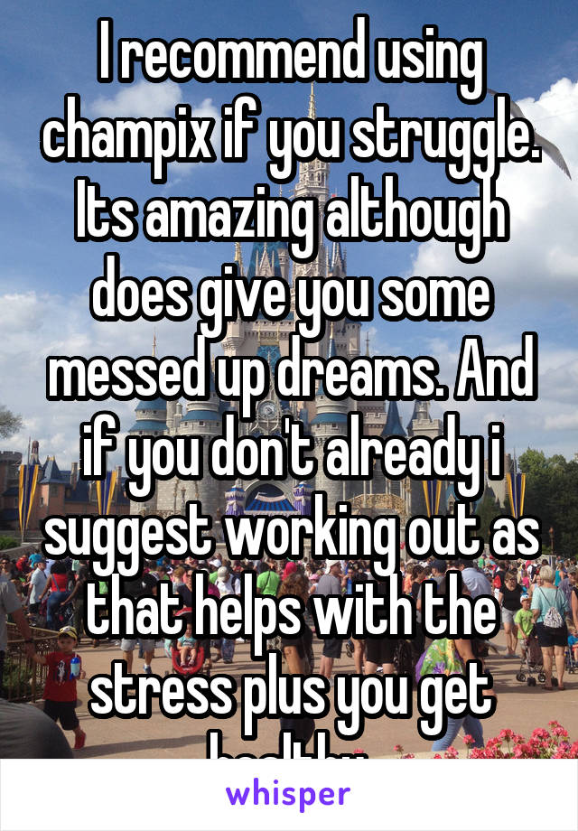 I recommend using champix if you struggle. Its amazing although does give you some messed up dreams. And if you don't already i suggest working out as that helps with the stress plus you get healthy.