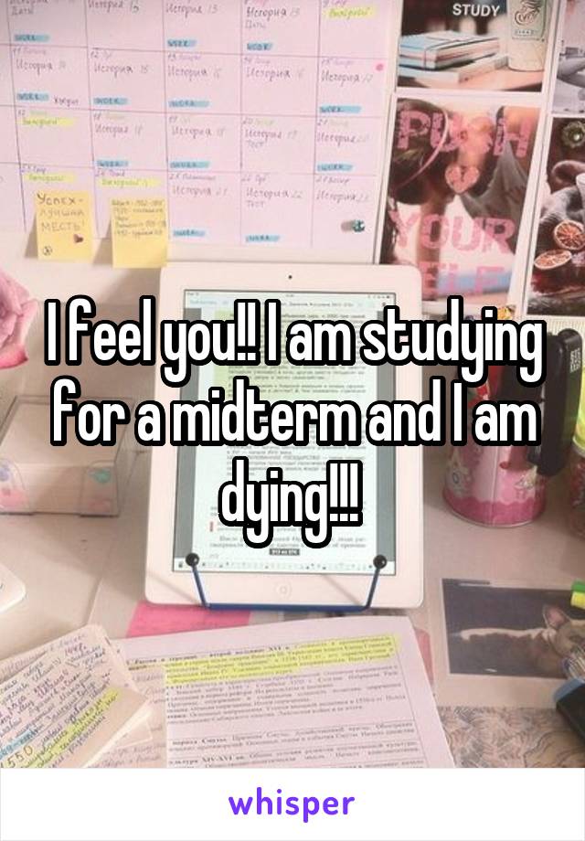 I feel you!! I am studying for a midterm and I am dying!!! 