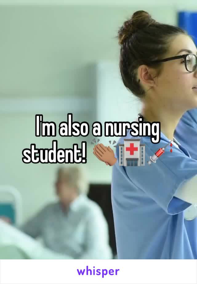 I'm also a nursing student! 👏🏽🏥💉