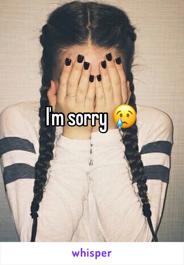 I'm sorry 😢