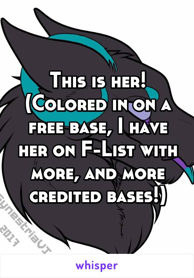 This is her! (Colored in on a free base, I have her on F-List with more, and more credited bases!)
