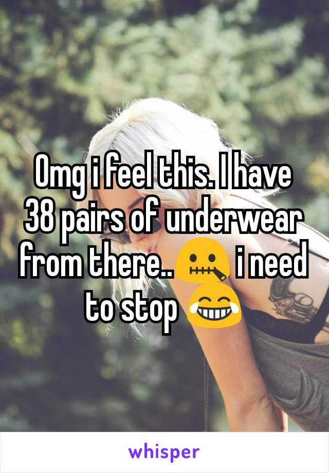 Omg i feel this. I have 38 pairs of underwear from there..🤐 i need to stop 😂