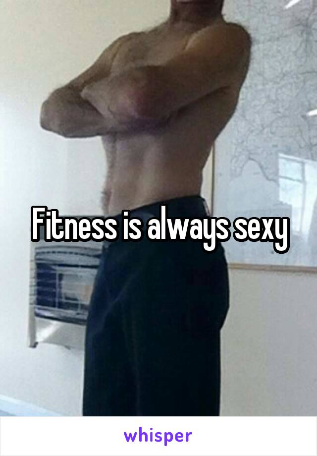 Fitness is always sexy
