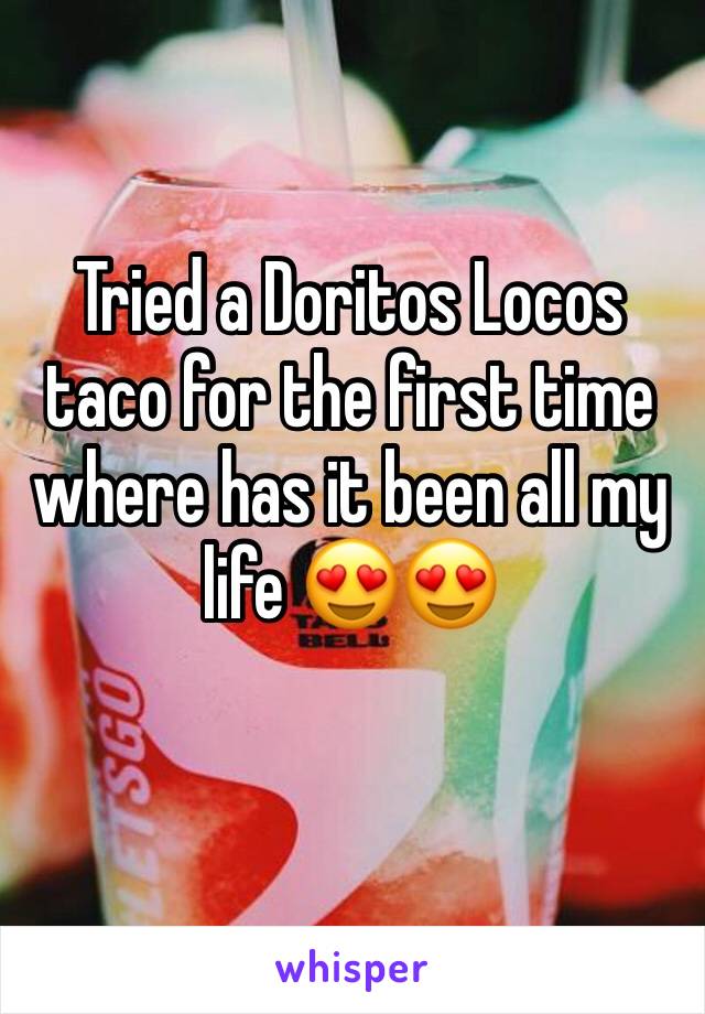 Tried a Doritos Locos taco for the first time where has it been all my life 😍😍