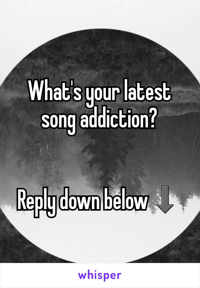 What's your latest song addiction?


Reply down below⬇