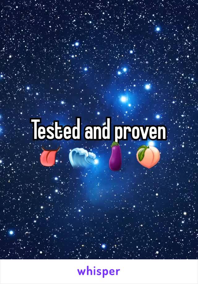 Tested and proven
👅🌊🍆🍑