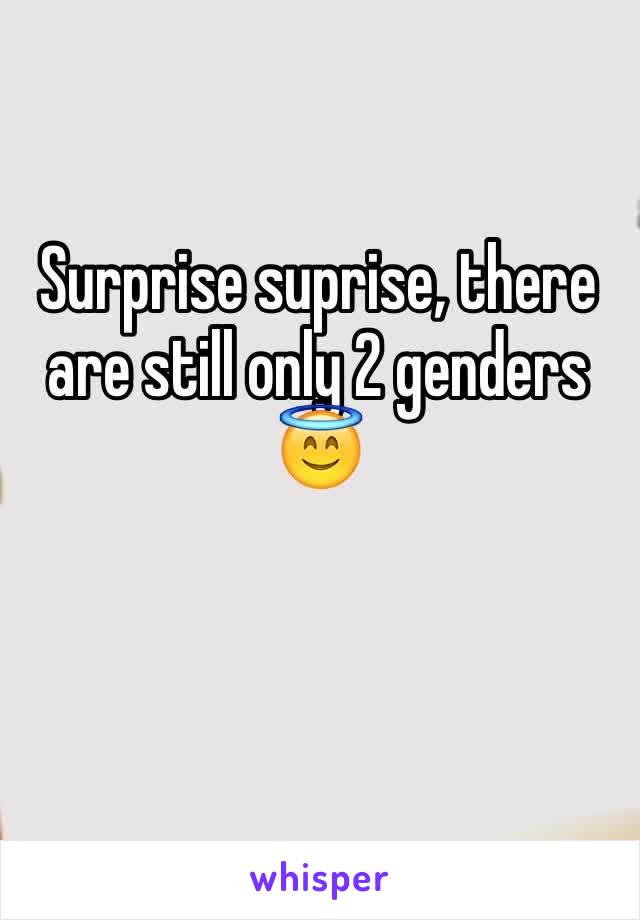Surprise suprise, there are still only 2 genders 😇