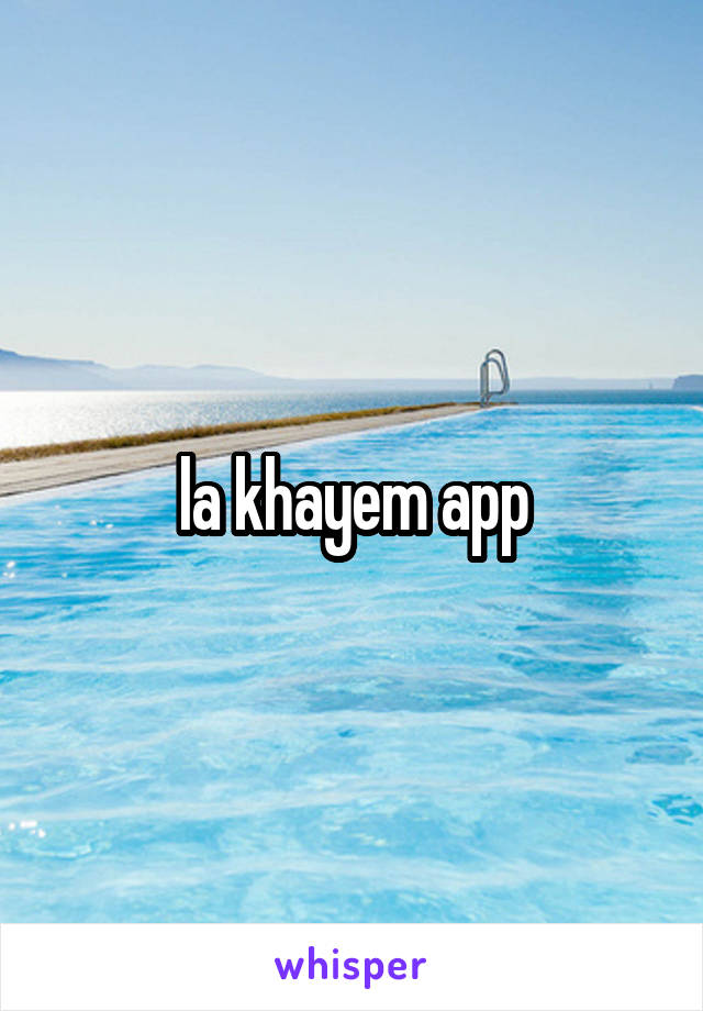 la khayem app