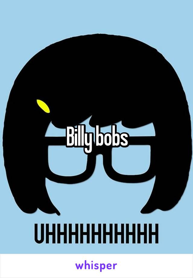 Billy bobs