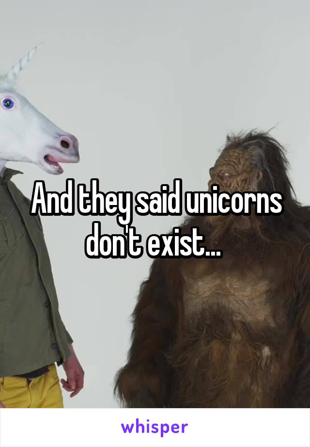 And they said unicorns don't exist... 
