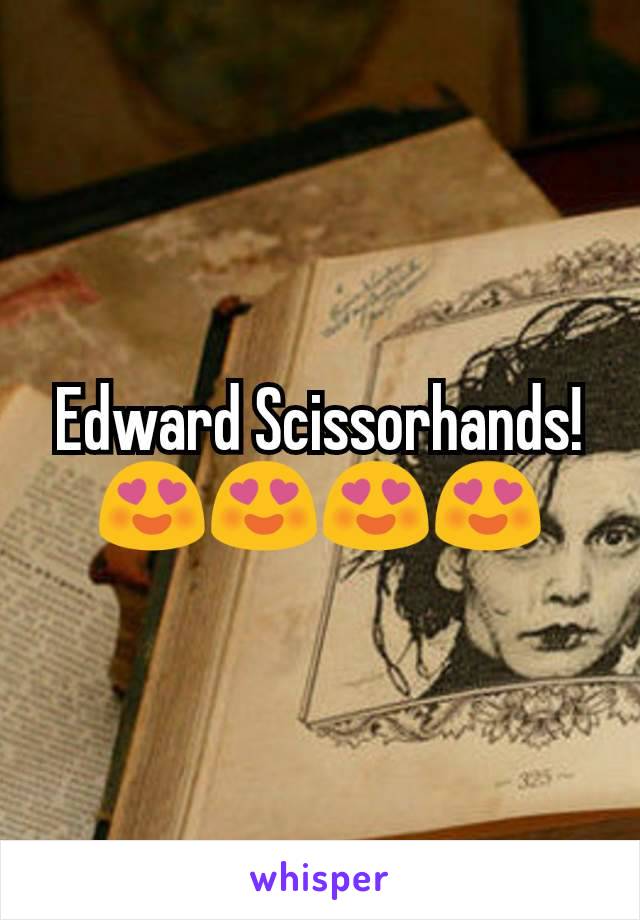 Edward Scissorhands! 😍😍😍😍
