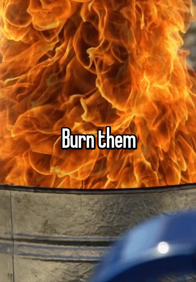 burn-them