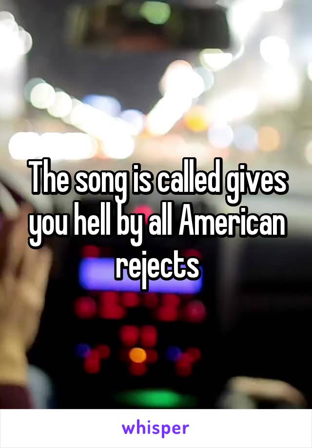 The song is called gives you hell by all American rejects