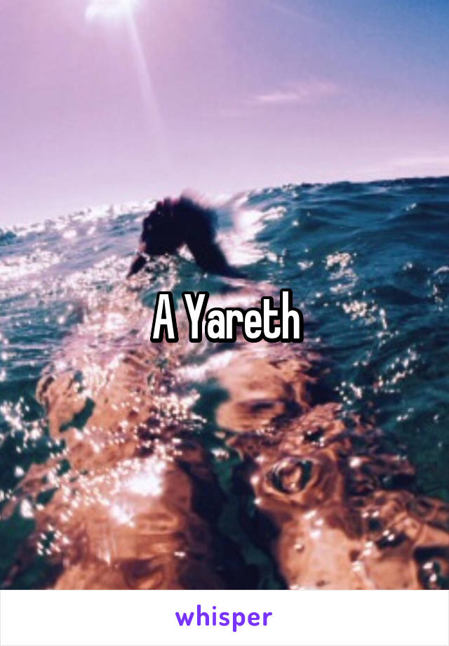 A Yareth