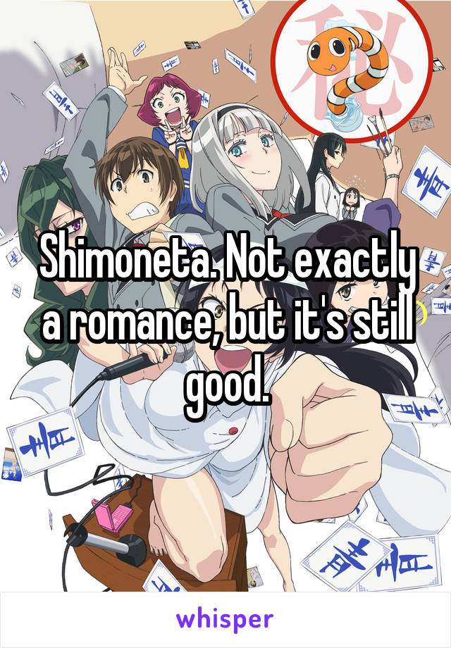 Shimoneta. Not exactly a romance, but it's still good.