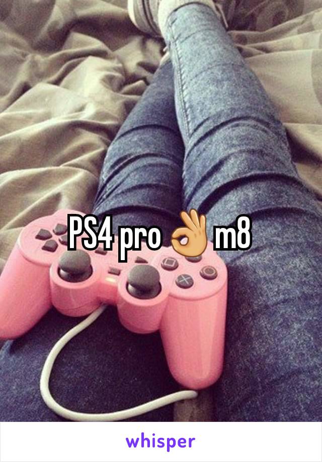 PS4 pro👌m8