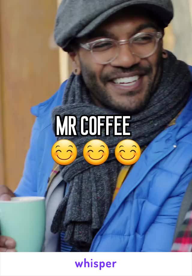 MR COFFEE 
😊😊😊