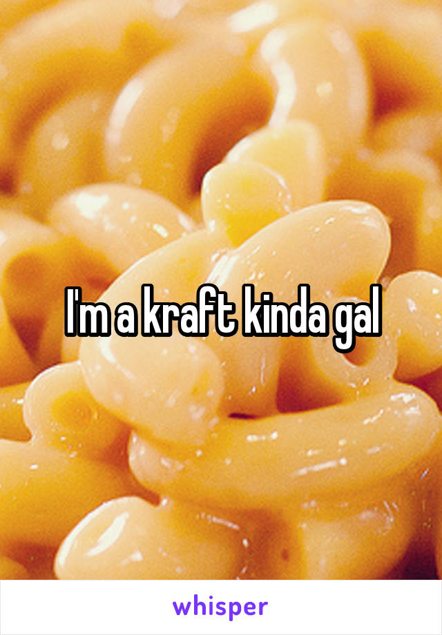 I'm a kraft kinda gal