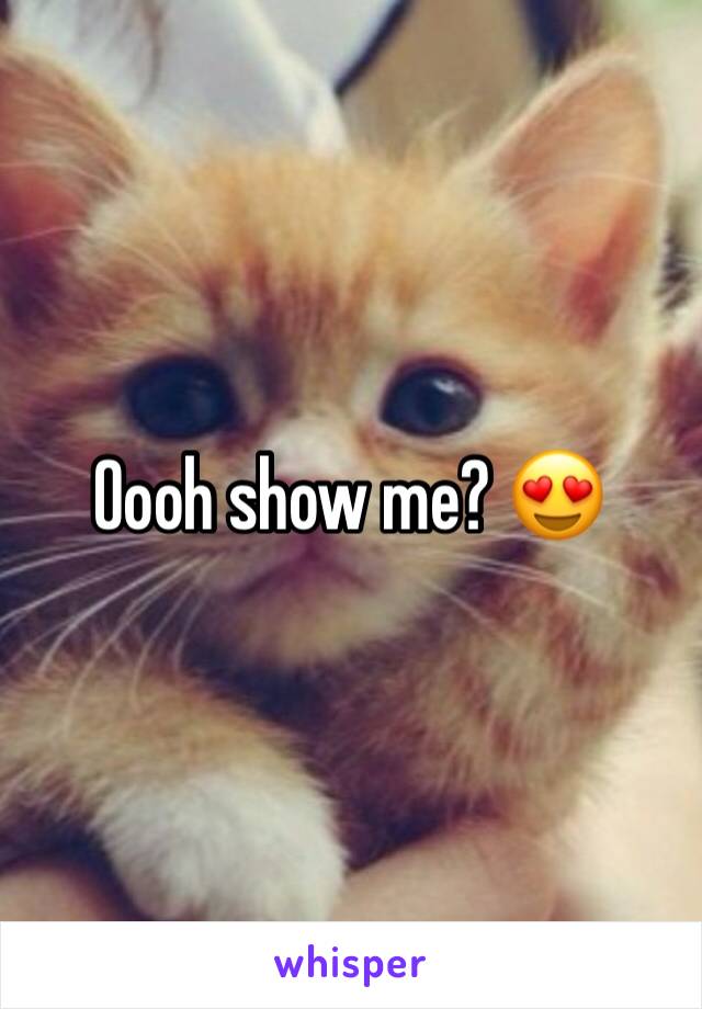 Oooh show me? 😍