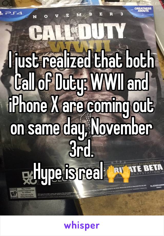 I just realized that both Call of Duty: WWII and iPhone X are coming out on same day, November 3rd.
Hype is real 🙌