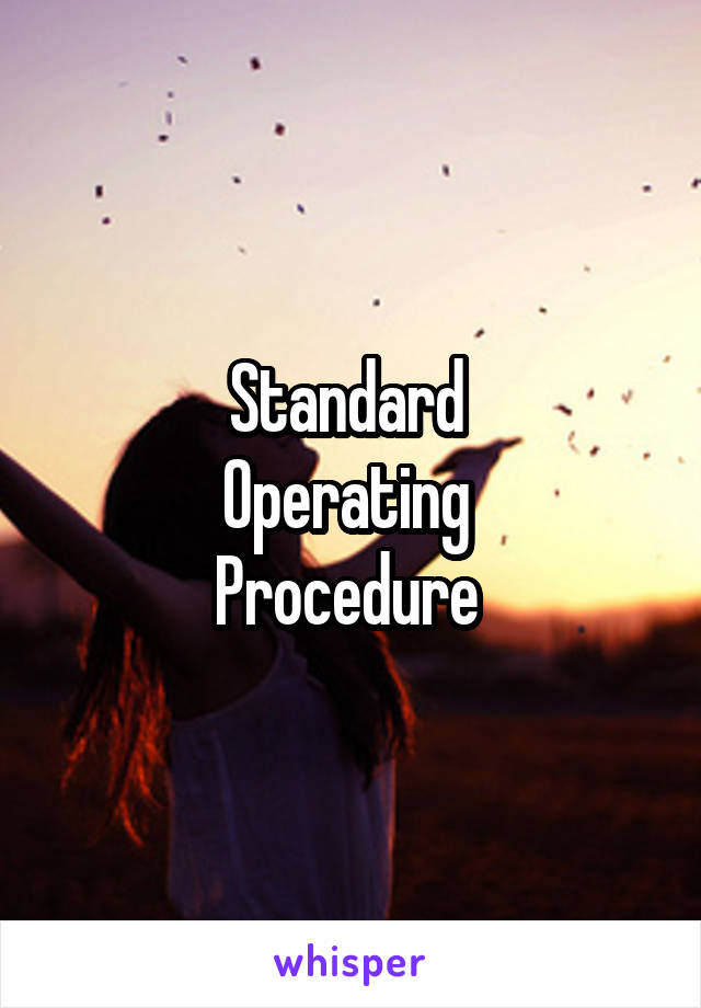 Standard 
Operating 
Procedure 