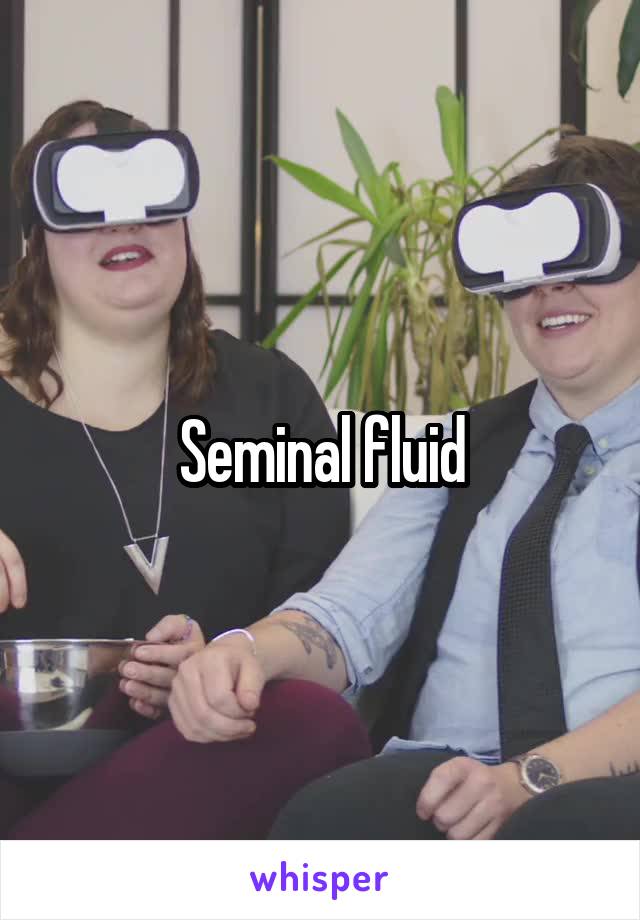 Seminal fluid