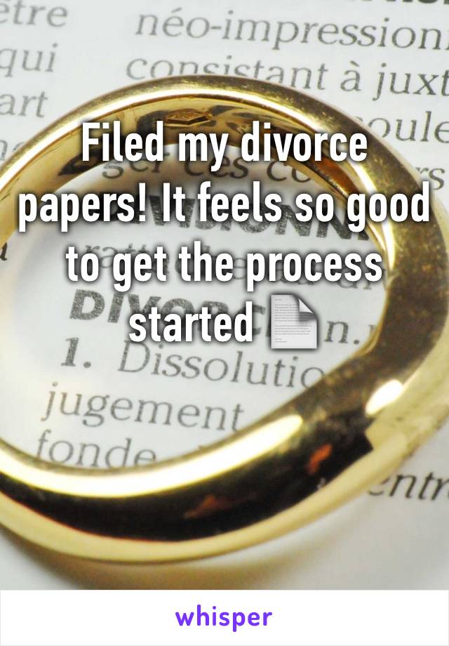 Filed my divorce papers! It feels so good to get the process started 📄
